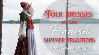 Folk dresses and some Finnish summer traditions
