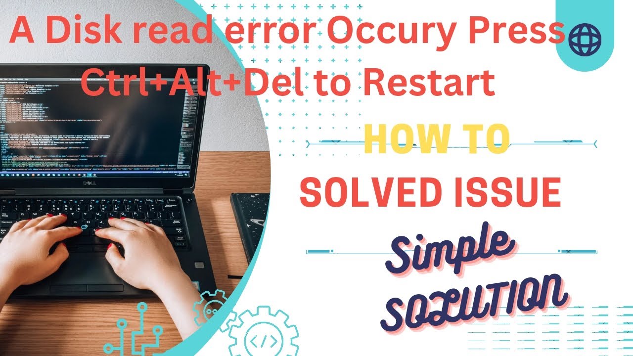 Press Ctrl+Alt+Del to restart| Fix a disk read error occurred How To Fix a Disk Read Error Occurred
