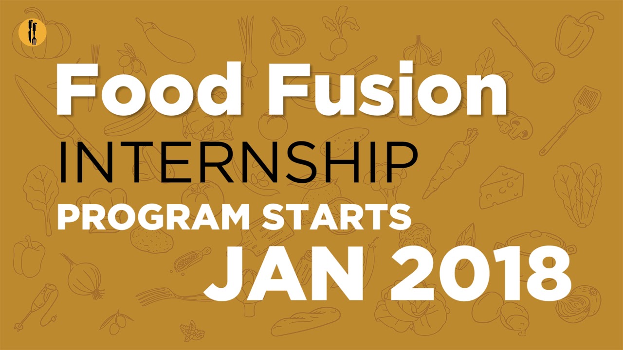 Food Fusion Internship Program 2018 - YouTube