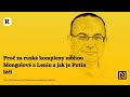 Proč za ruské komplexy mohou Mongolové a Lenin a jak je Putin léčí | Romancov a spol.