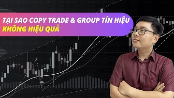 Tại Sao Copy Trade Và Group Tín Hiệu Không Hiệu Quả? - Nhật Hoài Trader
