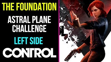 Control | The Foundation | Complete The Astral Plane Challenge (Left Side) | MP Trophy