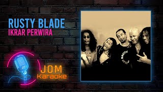 Rusty Blade - Ikrar Perwira ( Karaoke Video)