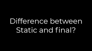 Java :Difference between Static and final?(5solution)