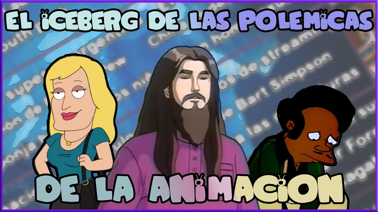 El Iceberg de las POLEMICAS de la animacion