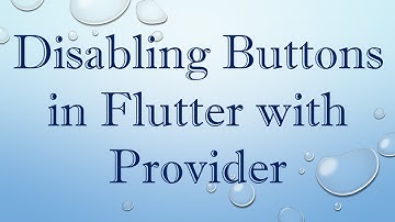 Disabling Buttons in Flutter with Provider