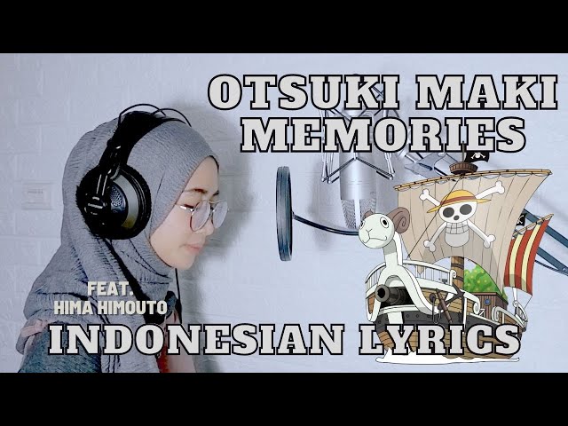 Otsuki Maki - Memories 「OST One Piece」 (Lirik Terjemahan Indonesia oleh Monochrome) class=