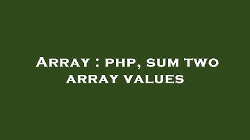 Array : php, sum two array values