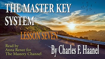 Master Key System: LESSON SEVEN  Charles F Haanel [LOA]