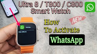 Watch 8 Ultra / T800 / C800 Smartwatch: How To Activate WhatsApp? | WhatsApp Setting