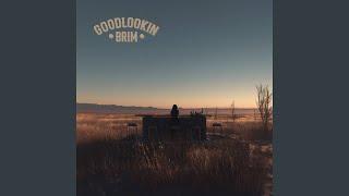 goodlookin - BRIM