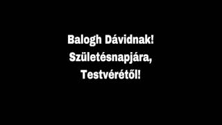 Video-Miniaturansicht von „Balogh Dávidnak, születésnapjára Testvérétől! #Maffia |Rostás Szabika|“
