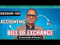 Bill of Exchange in the books of Drawee | Class 11 | Session 10D