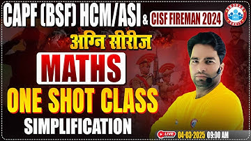 CISF Maths Classes 2024 | अग्नि सीरीज | Simplification | CAPF HCM/ASI One Shot Class #17