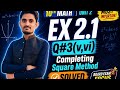 Class 10th Math New Book CH#2 Exercise 2.1 Question Q3(v,vi) part v,vi-Completing Square Method