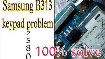 Samsung B313/B310 key 2 5 8 0 problem solution👍samsung 313 keypad problem solution👆14 September 2022