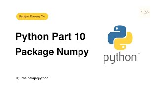 Belajar Python Part 10 | Package Numpy