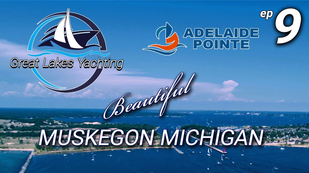 Adelaide Pointe Marina - Muskegon Michigan - Lake Michigan's new $250,000,000 marina