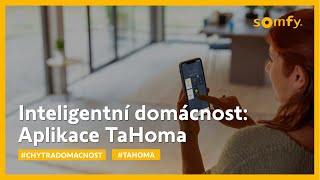 Ovládání inteligentní domácnosti a nastavování scénářů s TaHoma | Somfy