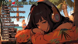 Top Heart'Broken Sad Song🧡Arijit Singh Sad Breakup🧡Song Bollywood Latest Song Top Breakup Hindi Song
