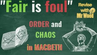 "Fair is foul": order and chaos in Shakespeare's Macbeth