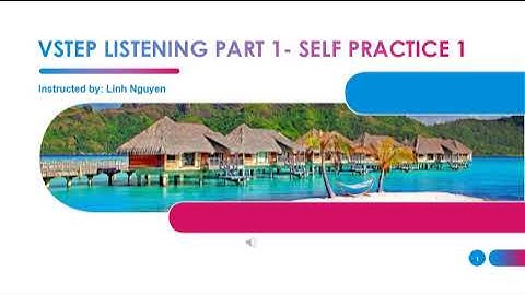 VSTEP LISTENING PART 1  SELF PRACTICE 1