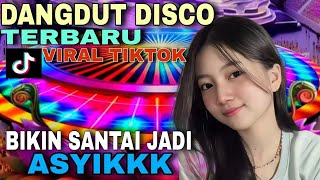 Download Lagu DANGDUT TERBARU VERSI DISCO 🔥VIRAL TIKTOK🔥BIKIN SANTAI JADI ASYIKKK MP3