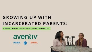 Growing Up with Incarcerated Parents: Navigating Milestones & Staying Connected