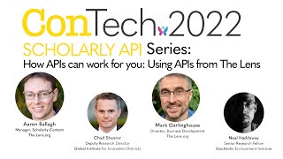 How APIs can work for you: Using APIs from The Lens - Scholarly APIs - ConTech 2022 Full Session
