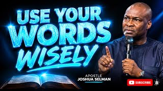 STOP SAYING NEGATIVE THINGS ALWAYS -APOSTLE JOSHUA SELMAN