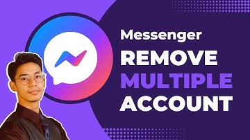 How to Remove Multiple Account from Messenger !
