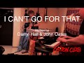 I Can&#39;t Go For That - Cotton Club (written by Daryl Hall and John Oates)