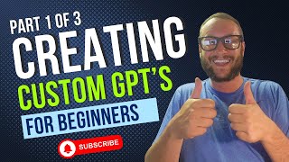 How to Create Your First GPT | Beginner's Guide to GPTs (Part 1)