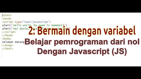 2. Bermain dengan variabel - Tutorial programming dari nol (Javascript)