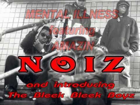 Mental Illness (7) — Mental Illness ft Amazin & Introducing The Bleek Bleek Boyz - NOIZ & Where's My Loot - 1994
