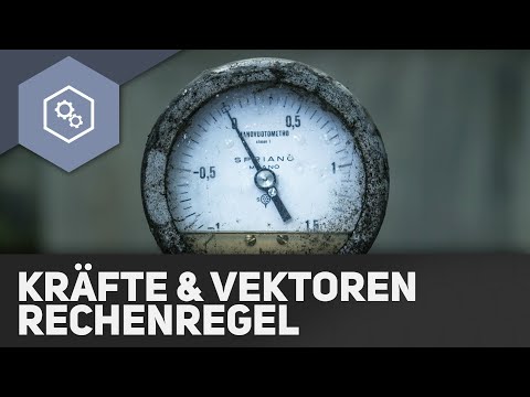 Kräfte als Vektoren: Rechenregeln - Technische Mechanik Grundlagen 1