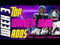Week 3 Top Waiver Adds | 2021 Fantasy Football Advice