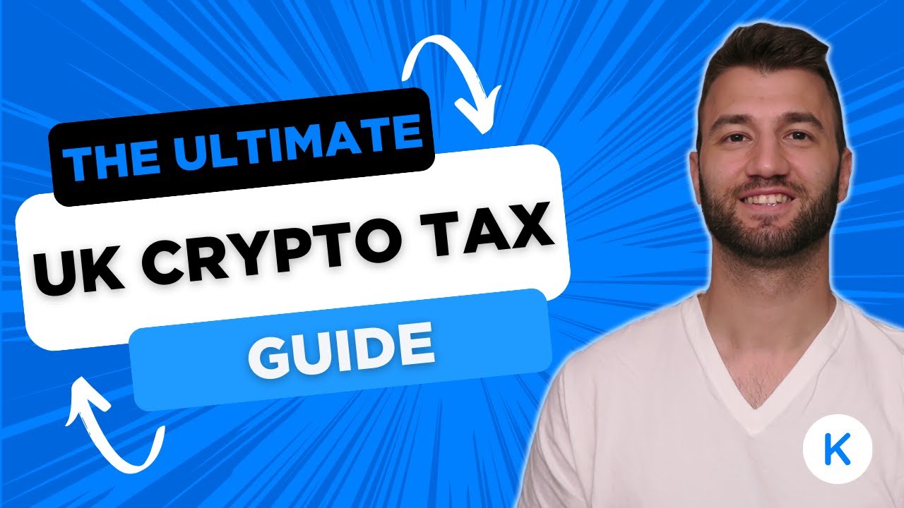 The Complete UK Crypto Tax Guide With Koinly - 2025