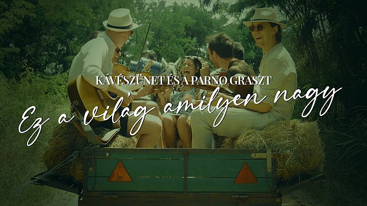 Kávészünet és a Parno Graszt - Ez a világ amilyen nagy