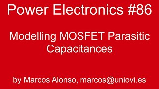 PE #86: Modelling MOSFET Parasitic Capacitances