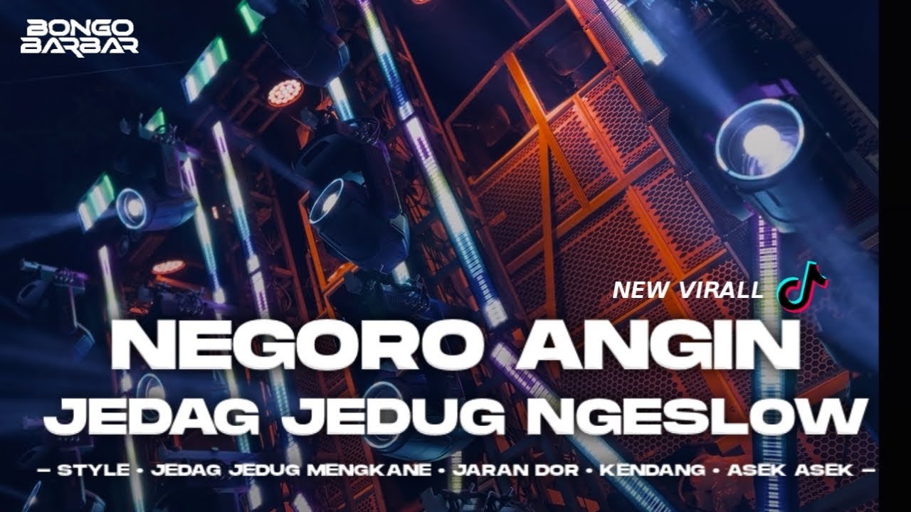 DJ NEGORO ANGIN JEDAG JEDUG NGESLOW MENGKANE FULL BASS • BONGOBARBAR
