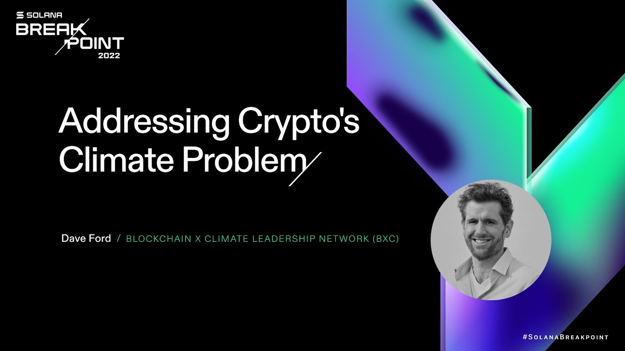 Breakpoint 2022: Addressing Crypto's Climate Problem