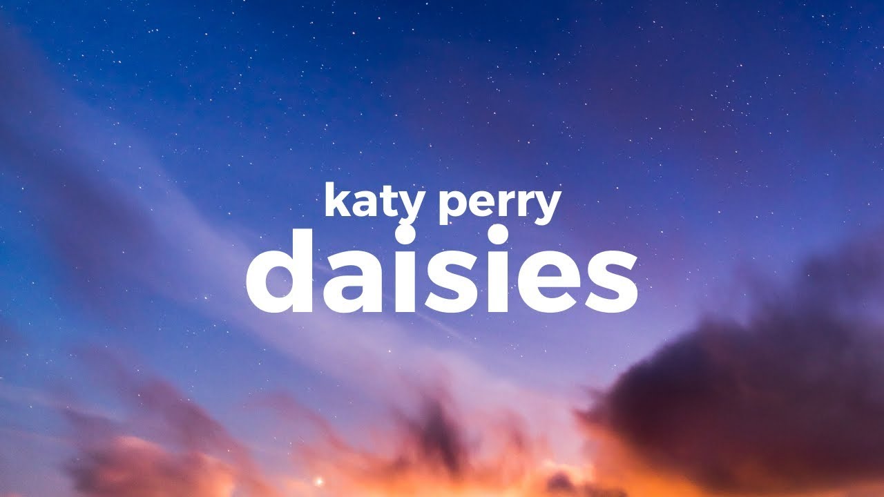 Katy PerryDaisies (Lyrics) YouTube