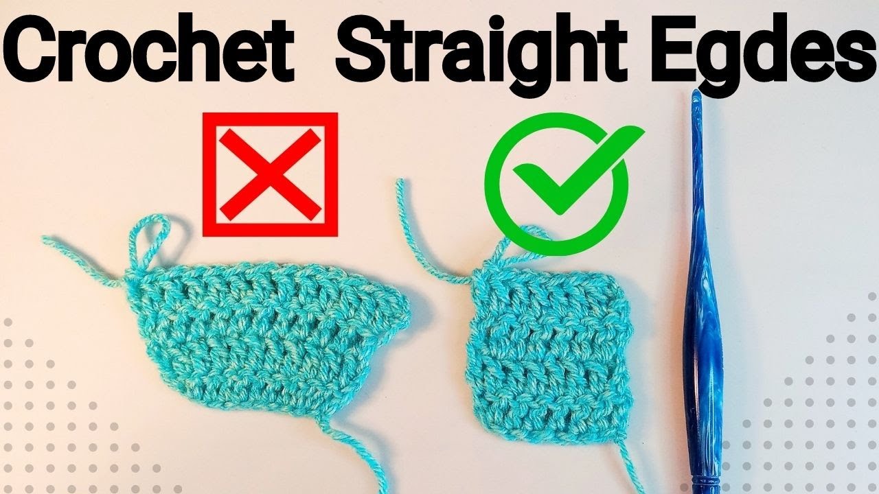 How to Get Straight Edges in Crochet Tips, Techniques, and Tricks