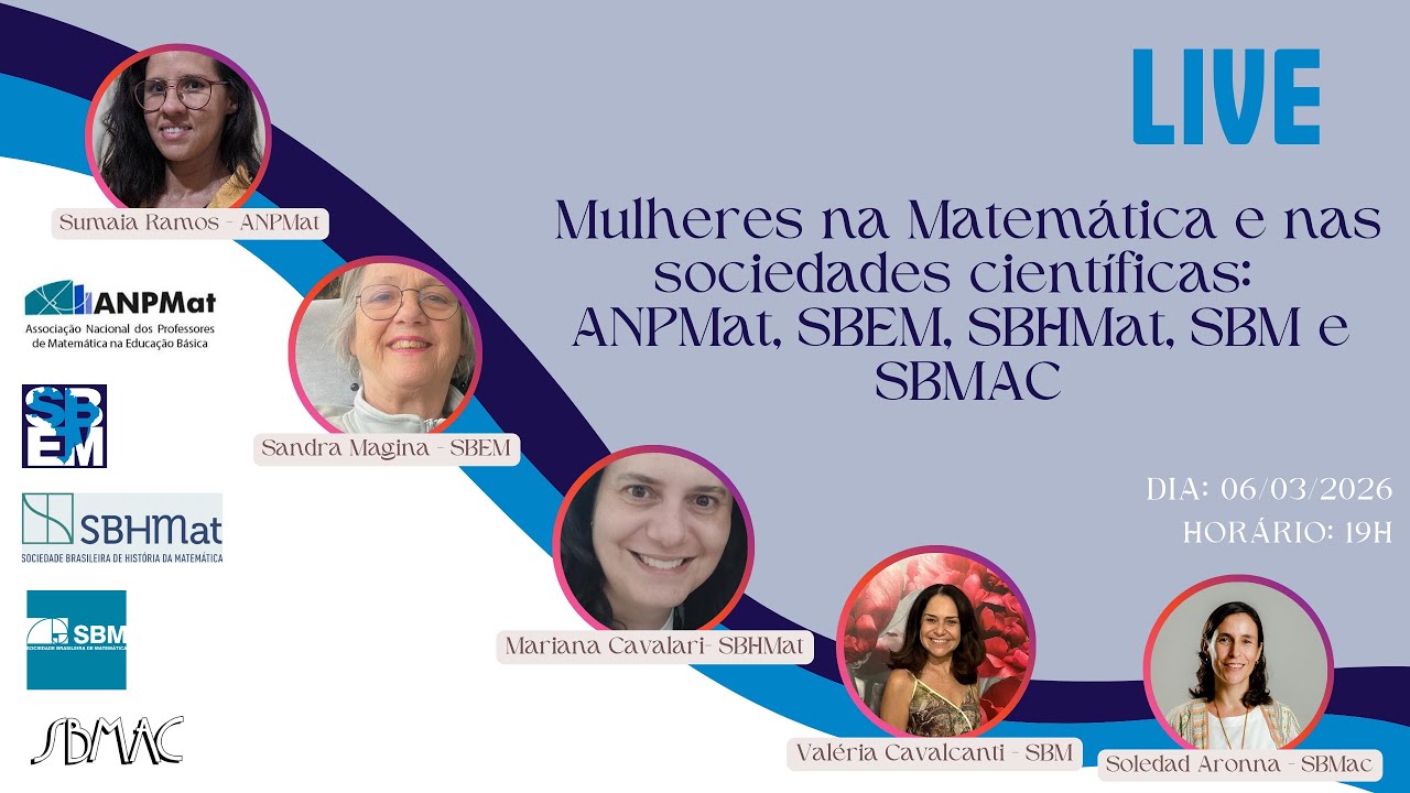 LIVE: Mulheres na Matemática e nas sociedades científicas: ANPMat, SBEM, SBHMat, SBM e SBMAC