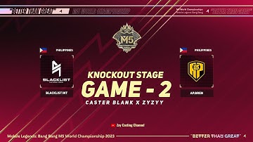 [Game - 2] BLACKLIST INTERNATIONAL vs AP BREN [M5 World Championship]