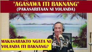 Dear Manong Nemy - Story of Yolanda - 'Agasawa Iti Baknang'