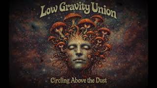 Download Lagu Low Gravity Union – Circling Above the Dust (Full Album) | Psychedelic Stoner Rock MP3