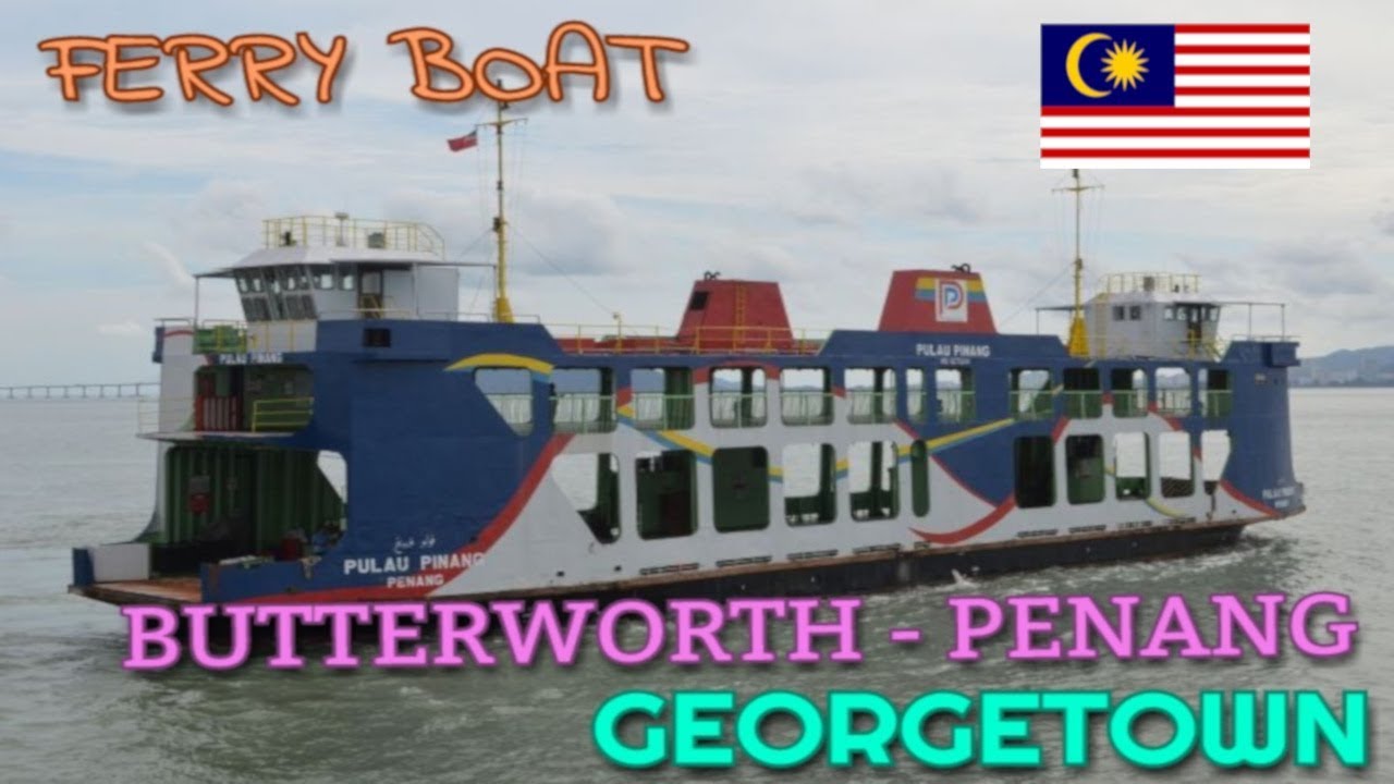 Ferry From Butterworth To Penang : Bangkok to Penang by Train
