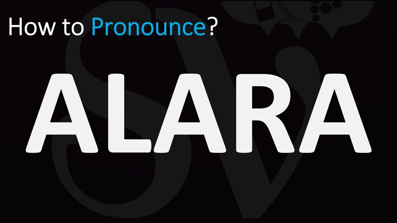 How to Pronounce Alara? (Meaning) YouTube